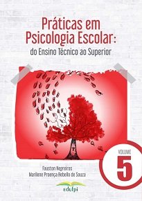 Práticas Em Psicologia Escolar Vol. V