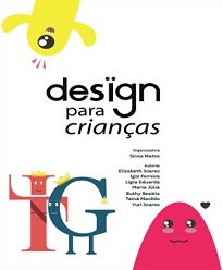 Design Para Crianças é um livro infantil desenvolvido na disciplina de Planejamento Visual Gráfico do IFRN Campus Natal - Cidade Alta.