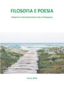 Reúnem-se aqui os textos apresentados no Congresso Filosofia E Poesia que se realizou, em 2014-2015, entre o Brasil e Portugal.