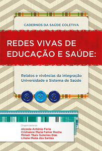 Redes Vivas De Educação E Saúde reflete sobre a integração do ensino com os serviços, na verdade da universidade com os sistemas locais de saúde.