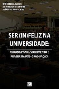Ser (In)Feliz Na Universidade consta que o comportamento e a saúde do professor da Pós-graduação em Saúde Coletiva/Saúde Pública estão gravemente afetados