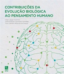 Contribuições Da Evolução Biológica Ao Pensamento Humano busca divulgar e popularizar esta forma de enxergar o mundo que nos cerca.