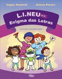 L.I.Neu E O Enigma Das Letras foi desenvolvido no Projeto Leitura+Neurociências com o apoio do Programa Mais Educação da Secretaria de Educação Básica do ME