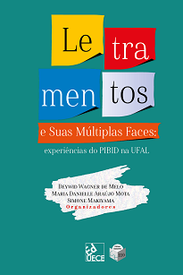 Letramento E Suas Múltiplas Faces reúne vários trabalhos realizados nos subprojetos do Programa Institucional de Bolsas de Iniciação à Docência – PIBID