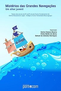 Mistérios Das Grandes Navegações é resultado de um trabalho mediado pelos professores de História e Produção Textual com os alunos do 6º ao 8º ano.