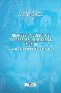 Esta coletânea reúne artigos que representam diversas possibilidades de reflexão em torno de nuances da cultura e expressões identitárias na Bahia