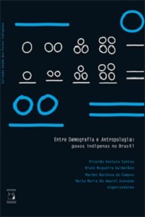 Entre Demografia E Antropologia: Povos Indígenas No Brasil apresenta profundas avaliações sobre as dinâmicas populacionais indígenas.