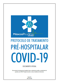 Este Protocolo De Tratamento Pré-Hospitalar é o anexo principal do Manifesto pela Vida, assinado pormédicos de várias especialidades de todo o país.