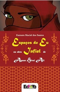 Neste estudo, investigou-se como a somali Ayaan Hirsi Ali, em sua autobiografia: Infiel, constituiu a si nos diferentes espaços entre Oriente e Ocidente.