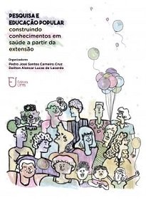 Pesquisa E Educação Popular compartilha caminhos metodológicos e são tecidas considerações teóricas acerca de experiências de extensão no campo da saúde.