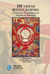 Os capítulos que integram 100 Anos Da Revolução Russa: A Transição Socialista Como Atualidade Histórica indagam diversas dimensões do grande acontecimento.