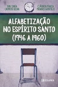 Centrado no período de 1946 a 1960, Alfabetização No Espírito Santo focaliza a alfabetização no contexto das políticas públicas nacionais e estaduais.