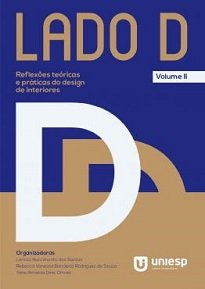 O objetivo de Lado D Vol. II é apresentar artigos com reflexões teóricas e práticas que abordam como tema principal o Design de Interiores.