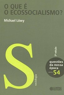 O Ecossocialismo é um fenômeno que tem se desenvolvido em vários países. Um fenômeno que é herdeiro de muitos anos de lutas.