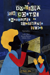 A história de A Docência (Que) Conta: Narrativas De Isolamento Social se fez em um contexto pandêmico e de grave crise política.