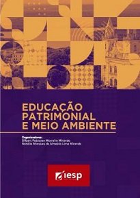 Educação Patrimonial E Meio Ambiente traz cinco capítulos, frutos de pesquisas nas quais brotam a transdisciplinaridade e a transversalidade.