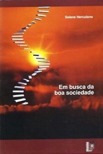 Em Busca Da Boa Sociedade aborda as teorias e os debates que têm ocupado os estudiosos da sociedade desde a constituição dessa área disciplinar.