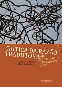 Crítica Da Razão Tradutora é resultado de um evento organizado pelo Centro de Investigações Kantianas da UFSC em maio de 2009..