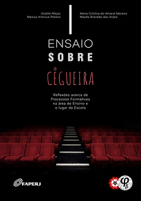 Os textos da coletânea coletânea “Ensaio Sobre A Cegueira” tecem algumas reflexões acerca de processos formativos na área de ensino e o lugar da escola.
