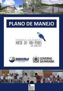 O Plano de Manejo do Parque Estadual Mata do Pau-Ferro é um documento técnico-legal de gerenciamento, como um livro técnico-científico.