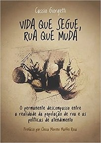 Vida Que Segue, Rua Que Muda expressa sensibilidade na compreensão do tema das difíceis questões que envolvem a vida das pessoas em situação de rua.
