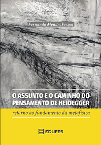 O Assunto E O Caminho Do Pensamento De Heidegger recoloca a questão do ser a partir de uma crítica ao modo metafísico de sua compreensão.