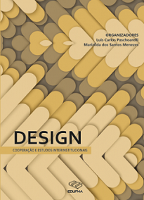 Design: Cooperação E Estudos Interinstitucionais reúne reflexões teóricas relativas às pesquisas desenvolvidas no DINTER – UNESP/UFMA.