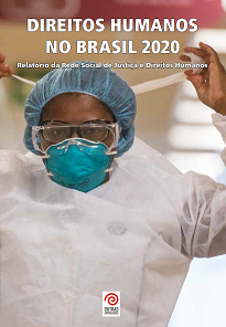 O livro Direitos Humanos no Brasil 2020 nos convida a promover a solidariedade, com esperança e teimosa, para construir uma sociedade justa e igualitária.