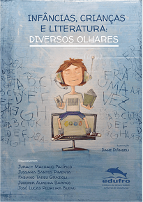 Ler Infâncias, Crianças E Literatura é uma maneira de dar continuidade a nossa capacidade de fabular um sem-número de episódios sobre a criança.