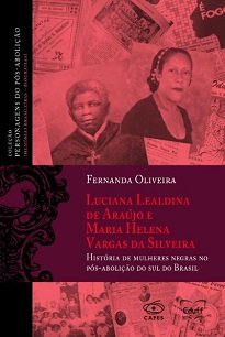 O segundo volume da Coleção Personagens Do Pós-Abolição destaca duas mulheres, ambas gaúchas: Luciana Lealdina de Araújo e Maria Helena Vargas da Silveira.