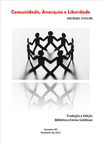 Estabeleci nos estudos que resultaram em Comunidade, Anarquia E Liberdade para descobrir se a anarquia - viver sem o Estado - é viável