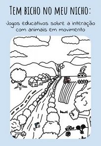 Tem Bicho No Meu Nicho visa divulgar um material divertido, acessível, rico em conceitos e estratégias didáticas a serem trabalhados na sala de aula.