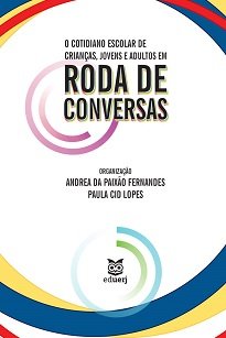 Este livro nasce das vivências do projeto de extensão universitária “Roda de Conversas – Cotidiano e Escola”, refletindo sobre temas caros à educação.