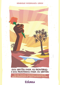 Os escritos de Dos Sertões Para As Fronteiras E Das Fronteiras Para Os Sertões tecem narrativas advindas de uma sala de aula de Língua Portuguesa Adicional.