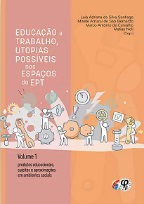 Educação E Trabalho, Utopias Possíveis Nos Espaços Da EPT apresenta alternativas para a inclusão social e metodologias para o ensino na EPT.