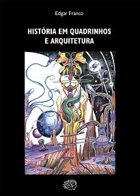 Com o livro História em Quadrinhos e Arquitetura Edgar nos mostra com maestria como a interseção dessas duas artes pode ser fecunda.