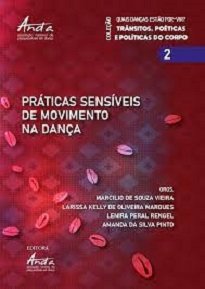 Práticas Sensíveis De Movimento Na Dança é fruto das discussões do Comitê de Trabalho Dança em múltiplos contextos educacionais.
