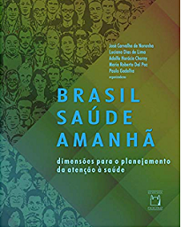 Brasil Saúde Amanhã/Planejamento Da Atenção À Saúde tem o mérito de oferecer sólidas propostas relacionadas à regionalização e à gestão territorial do SUS.