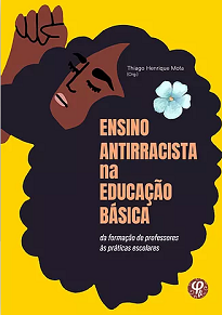 Este livro oferece metodologias de trabalho para uma educação antirracista desde a formação de professores às práticas escolares na educação básica.