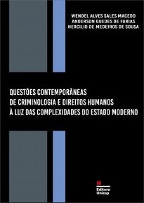 Questões Contemporâneas De Criminologia E Direitos humanos À Luz Das Complexidades Do Estado Moderno apresenta diversos enfoques sobre o tema.