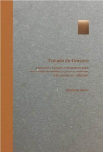 O Tratado De Gravura condensa os ensinamentos, numa espécie de metonímia do saber, de que se apossara José Joaquim Viegas Menezes em Lisboa.