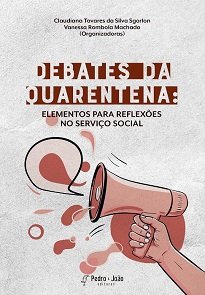 Debates Da Quarentena: Elementos Para Reflexões No Serviço Social, expressando a experiência de construir atividades remotas em tempos de pandemia.