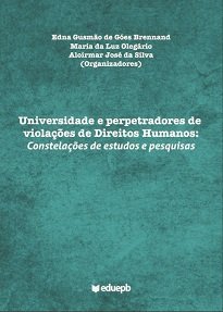 Universidades E Perpetradores De Violações De Direitos Humanos traz olhares sobre a educação e o regime militar que geraram novas reflexões.
