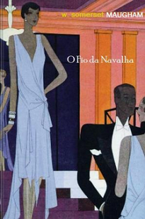 O Fio Da Navalha, lançado em 1944, coloca-se ao lado de A Servidão Humana como um dos grandes romances em língua inglesa de todos os tempos.