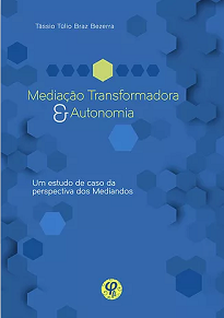Mediação Transformadora E Autonomia discute como a dupla crise da atividade jurisdicional do Estado abre possibilita novas formas de resolução dos conflitos.