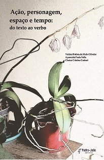 Ação, Personagem, Espaço E Tempo apresenta algumas estratégias de reflexão linguística que possam motivar o aluno a lidar com a leitura e com a escrita.