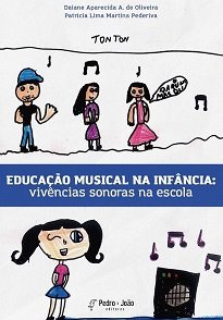 Educação Musical Na Infância é oriundo de uma pesquisa intitulada Educação musical: das vivências ao desenvolvimento da musicalidade de crianças.