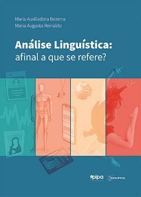 Análise Linguística: Afinal A Que Se Refere? aborda diferentes concepções envolvidas no emprego do termo que dá título ao livro.