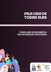 Apesar da violência doméstica afetar mulheres sem distinção. as mulheres com deficiência apresentam maior vulnerabilidade nestas situações.