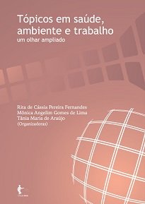 Tópicos Em Saúde, Ambiente E Trabalho apresenta realidades diversas que permitem observar a diversidade do mundo que nos cerca e seus impactos na saúde.